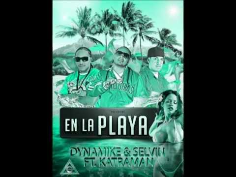 EN LA PLAYA katraman ft dynamike y selvin