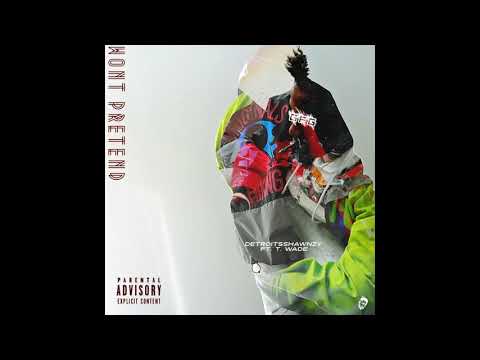 dS ft. T. Wade - Won't Pretend [Prod. by detroitsSHAWNZY]
