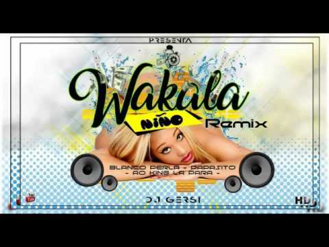 Wakala Niño (Official Remix) - El Blanco Perla X Papasito X AO King (Prod X DJ Gerci)