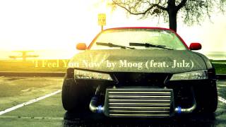 'I Feel You Now' by Moog (feat. Julz)