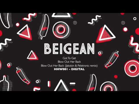 Beigean - Blow Out Her Back (Jakobin & Peletronic Remix) [Hungarian Hot Wax]