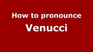How to pronounce Venucci