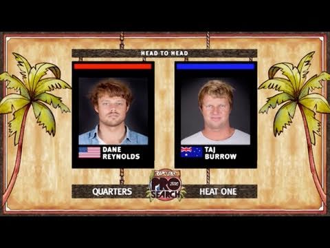 Quarter Final, Heat 1 - Dane Reynolds vs Taj Burrow