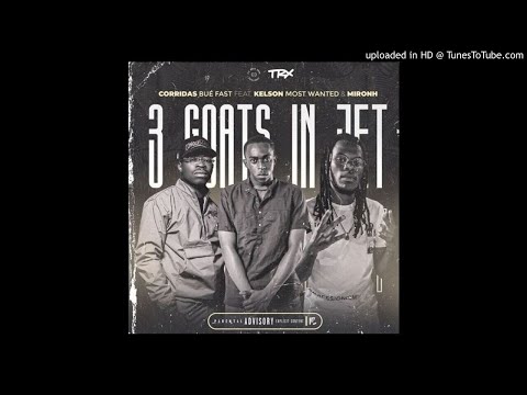 Corridas Bué Fast Feat. Kelson Most Wanted & MironH - 3 Goats In Jet [Áudio Oficial]