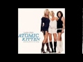 Atomic Kitten - Always Be My Baby