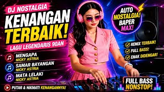 Download lagu DJ Nostalgia Nicky Astria 🔥 Mengapa, Samar Bayangan & Mata Lelaki (Remix Kenangan Viral 2026) mp3