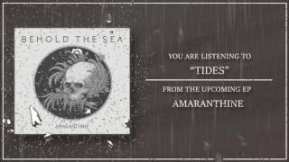 Tides - Behold The Sea