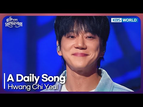 Hwang Chi Yeul - A Daily Song [Open Concert : EP.1521] | KBS KOREA 250420