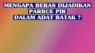 Download lagu Why is rice used as Parbue Pir in Batak customs? mp3 Download lagu Why is rice used as Parbue Pir in Batak customs? mp3