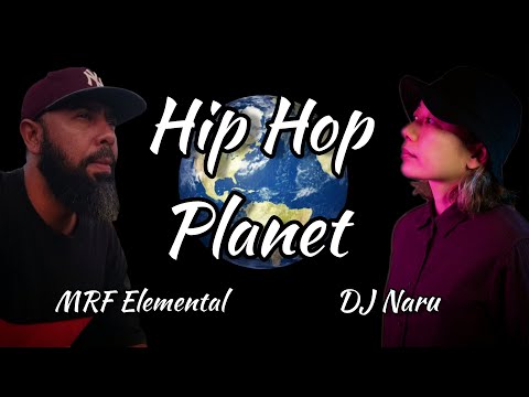 Hip-Hop Planet - MRF Elemental feat. DJ NARU
