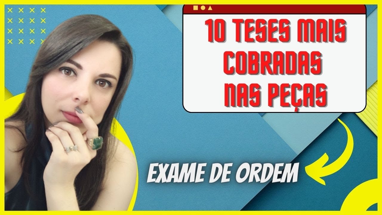 Top 10 | As 10 teses mais cobradas nas peças pratico-profissional na 2ª fase da OAB