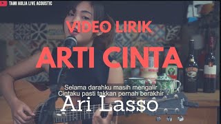 Download lagu Arti Cinta Ari Lasso [ Lirik ] Tami Aulia Cover mp3