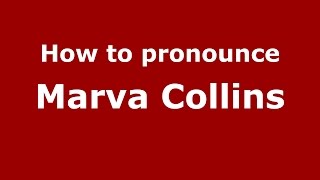 How to pronounce Marva Collins