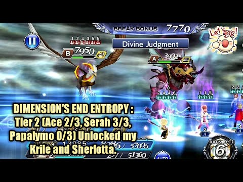 DIMENSION'S END ENTROPY : Tier 2 (Ace 2/3, Serah 3/3, Papalymo 0/3)