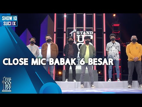 Siapakah Komika yang Harus Close Mic di Babak 6 Besar??? - SHOW 10 | SUCI IX