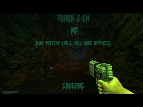 Turok 2 EX mp - Cavern - Rok Match 2017