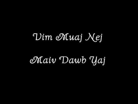 Vim Muaj Nej - Maiv Dawb Yaj