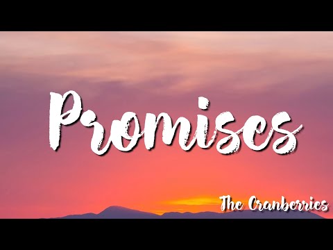The Cranberries - Promises (Lyrics)