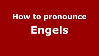 How to pronounce Engels