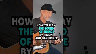 How To Play The Sound Of Silence By Simon And Garfunkel