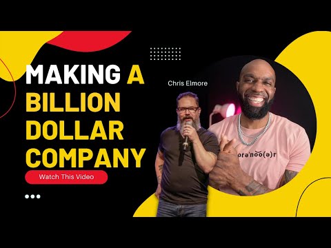 Making The Next Billion Dollar Company with Chris Elmore | EP133