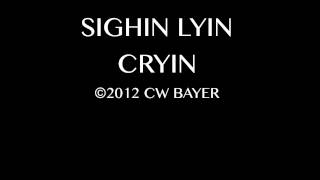 SIGHIN LYIN CRYIN