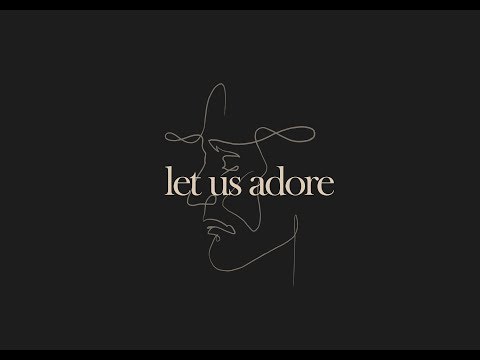 Let Us Adore - Kendrian Dueck