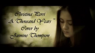 Christina Perri - A Thousand Years (Cover by Jasmine Thompson) +Lyrics