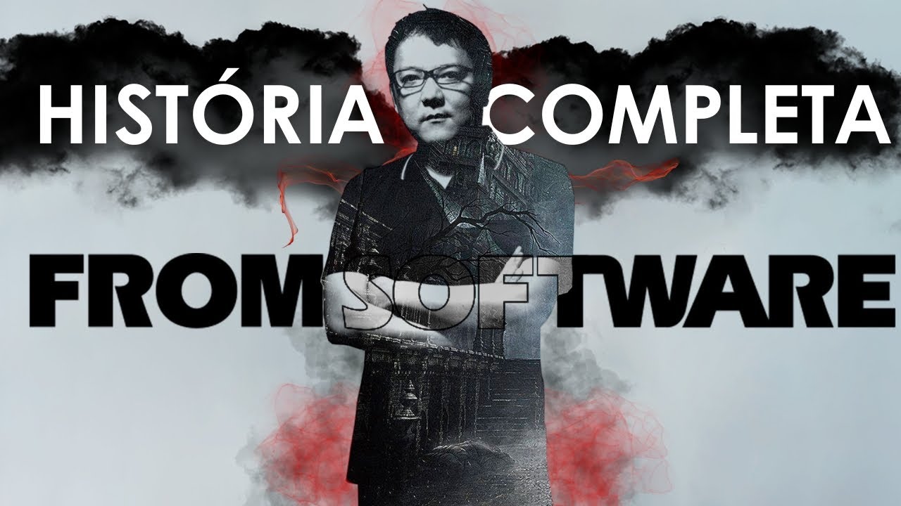 do FRACASSO à ELDEN RING - História completa da FROM SOFTWARE