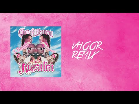 ROSALÍA, J Balvin ft. El Guincho - Con Altura (VHOOR Remix)