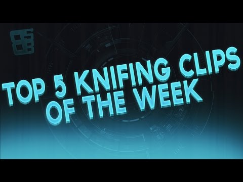 Top 5 Knifing Clips of the Week | Week 27 | Ft. BsB Bucks