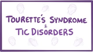Tourette&#39;s syndrome &amp; tic disorders - definition, symptoms, diagnosis, treatment