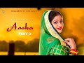 ASHA आशा Part 2 Kavita Joshi Uttar Kumar Dinesh Choudhary Amit New Haryanvi Film 2021