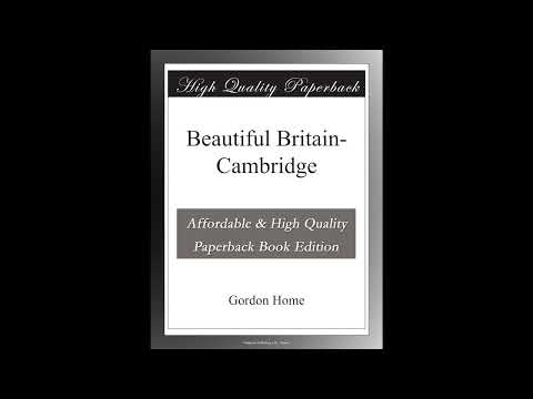 Beautiful Britain-Cambridge by Gordon Home — free full audiobook