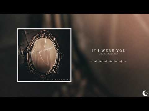 If I Were You - False Reality