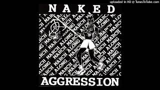 Naked Aggression - March March Along