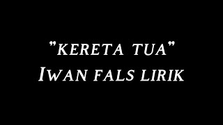 Download lagu 'kereta tua' IWAN FALS lirik mp3