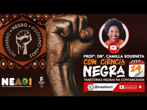 NOVEMBRO NEGRO - Com CIÊNCIA Negra - Profa. Dra. Camilla Soueneta