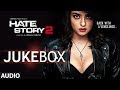 Hate Story 2 Full Audio Songs Jukebox | Jay ...