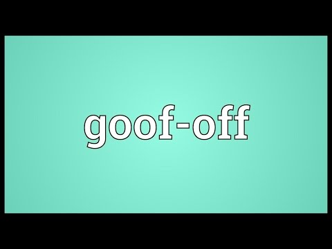 Goof-off Meaning