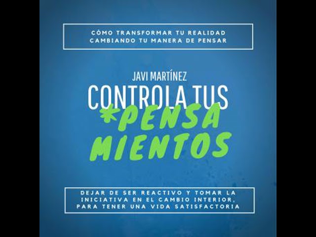 Vídeo relacionado con Controla Tus Pensamientos: Cómo Transformar Tu Realidad, Cambiando Tu Manera de Pensar. Dejar de Ser Reactivo y Tomar la Iniciativa en el Cambio Interior Para Tener una Vida Satisfactoria