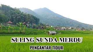 Download lagu SULING SUNDA MERDU PENGANTAR TIDUR || SUASANA ALAM PEDESAAN || RELAKSASI MUSIK SUNDA mp3 Download lagu SULING SUNDA MERDU PENGANTAR TIDUR || SUASANA ALAM PEDESAAN || RELAKSASI MUSIK SUNDA mp3
