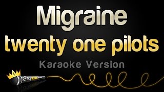 twenty one pilots - Migraine (Karaoke Version)