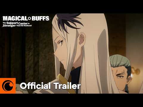 Magical Buffs: The Support Caster is Stronger Than He Realized! (Official Trailer)