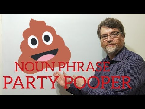 English Tutor Nick P Noun Phrase (41) Party Pooper