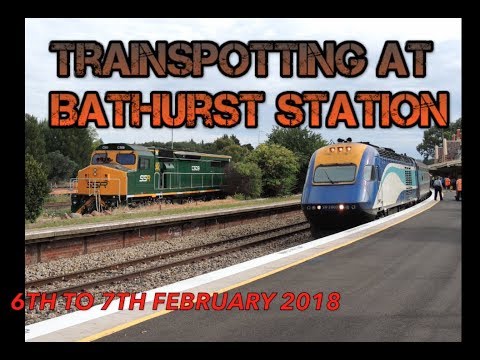 TrainSpotting At Bathurst Station, 6th to 7th February 2018