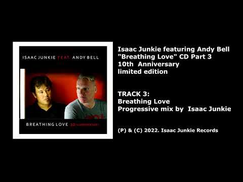 Isaac Junkie feat Andy Bell   Breathing love -  Progressive Isaac Junkie mix 2023