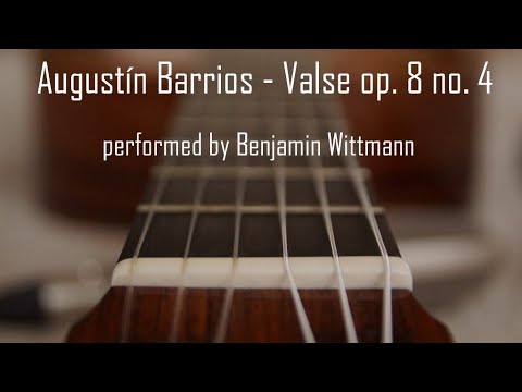 Augustín Barrios - Valse op. 8 no. 4