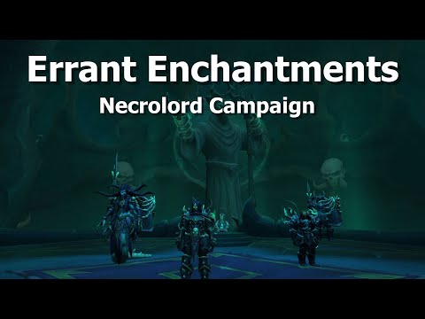 Errant Enchantments--Necrolord Campaign--WoW Shadowlands