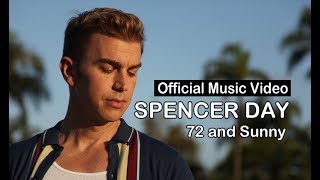 Spencer Day - 72 and Sunny | Official Music Video